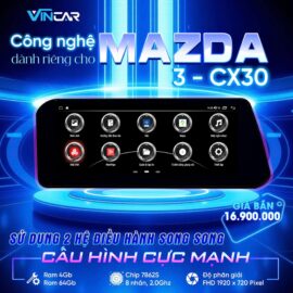 MÀN HÌNH ANDROID MAZDA 3 CX30